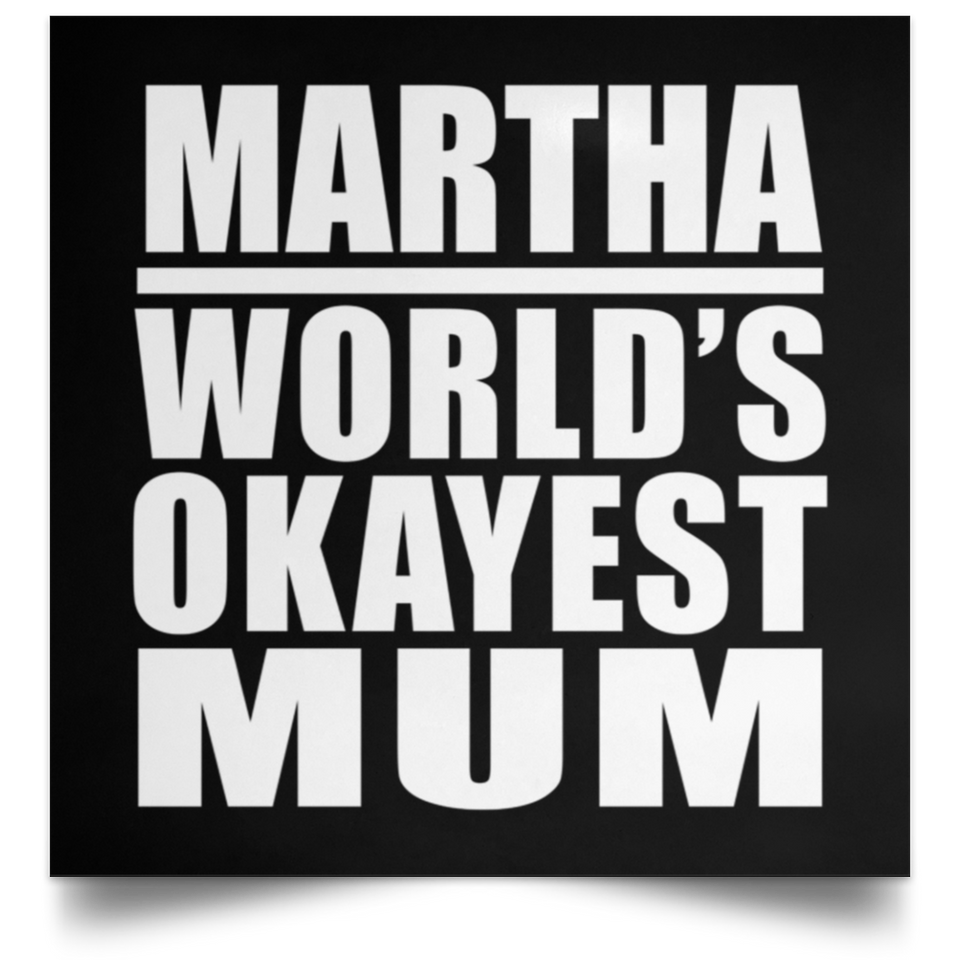 Martha World's Okayest Mum - Poster Square