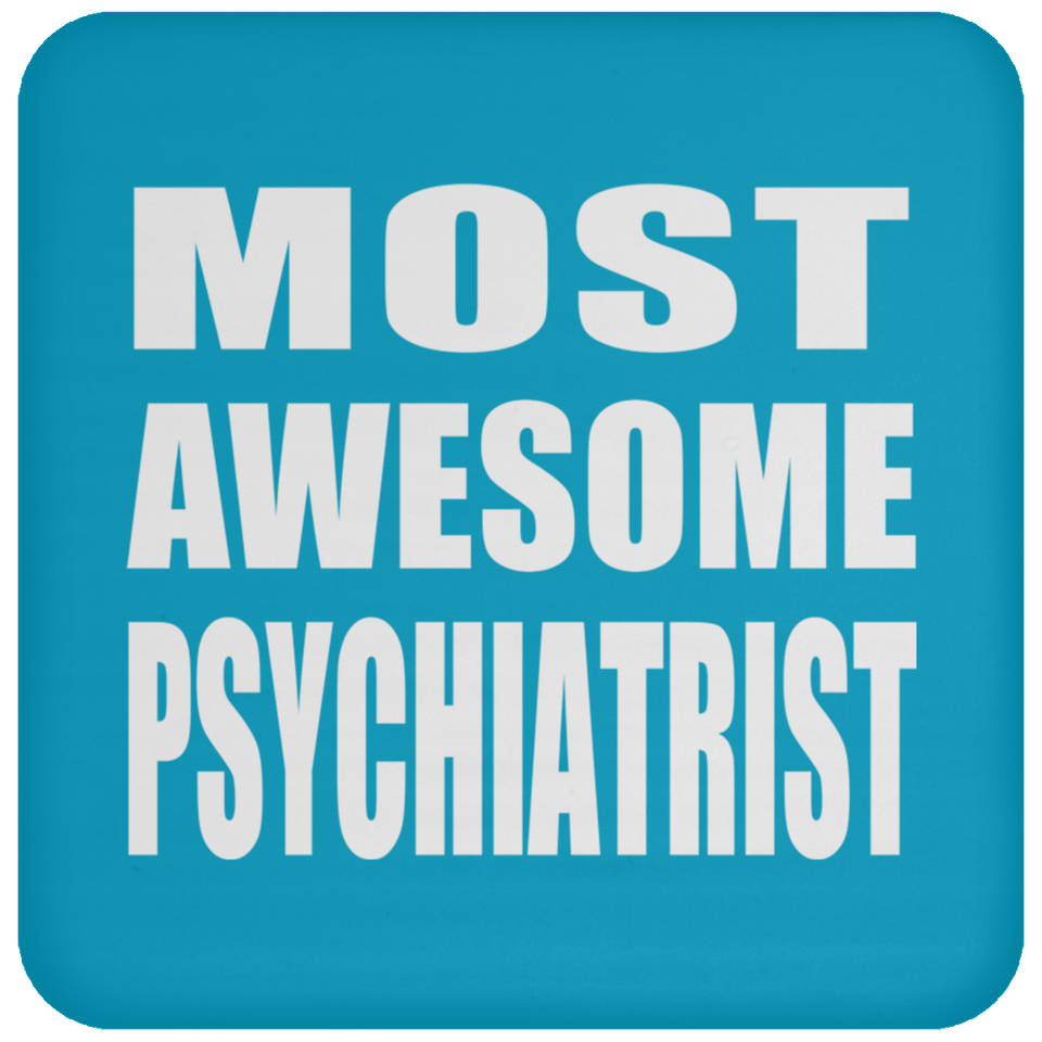 Most Awesome Psychiatrist - Drink Coaster