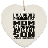 Proud Pharmacist Mom Of Awesome Son - Heart Ornament