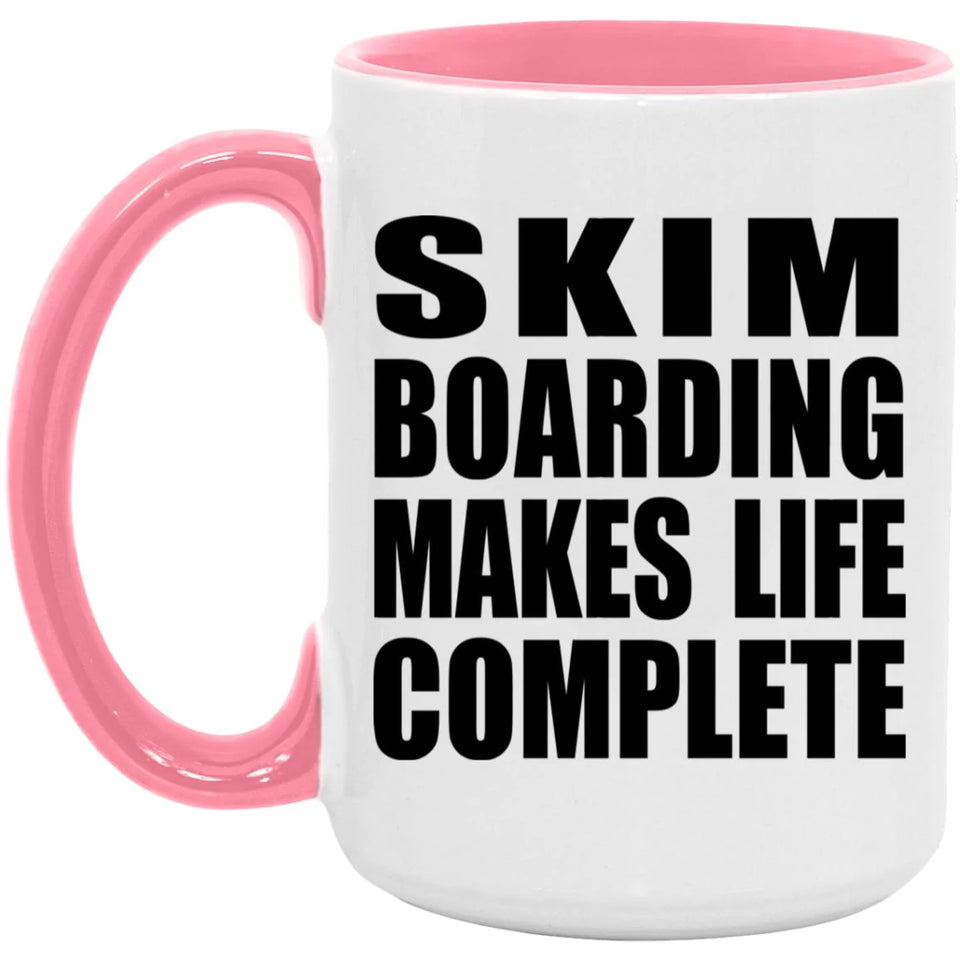 Skim Boarding Makes Life Complete - 15oz Accent Mug Pink