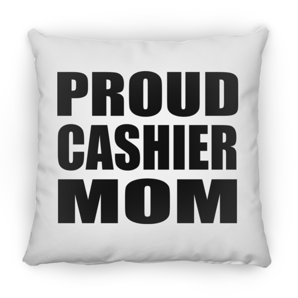 Proud Cashier Mom - Throw Pillow