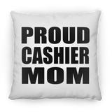 Proud Cashier Mom - Throw Pillow