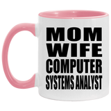 Mom Wife Computer Systems Analyst - 11oz Accent Mug Pink