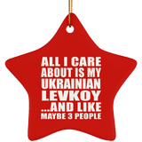 All I Care About Is My Ukrainian Levkoy - Star Ornament