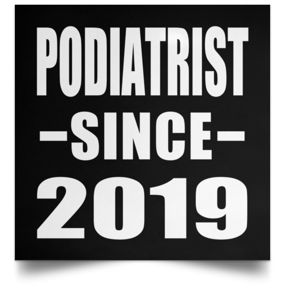 Podiatrist Since 2019 - Poster Square