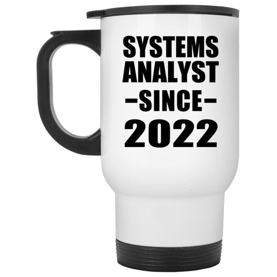 Systems Analyst Since 2022 - White Travel Mug