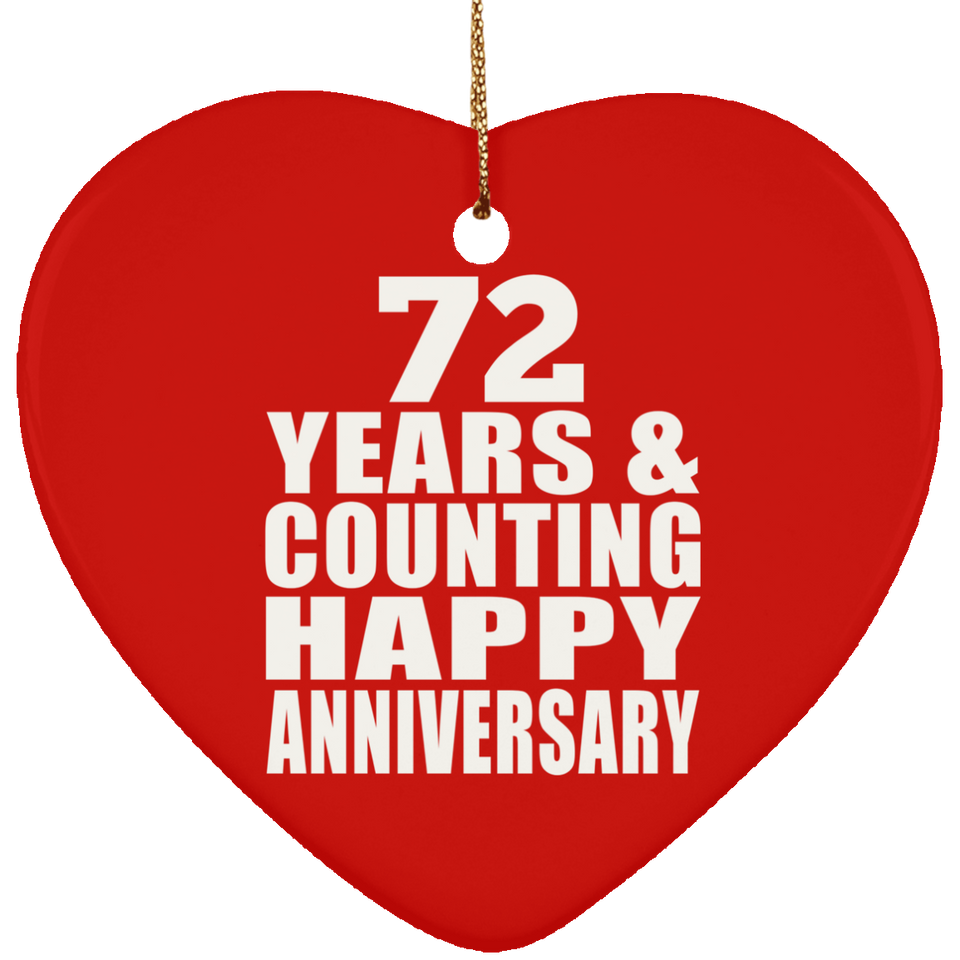 Happy 72nd Anniversary 72 Years & Counting - Heart Ornament