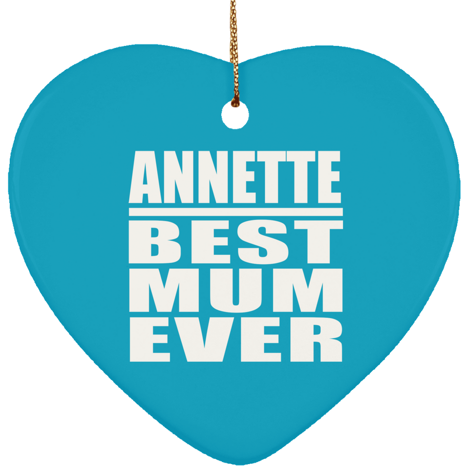 Annette Best Mum Ever - Heart Ornament