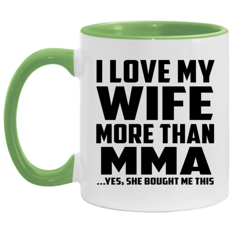 I Love My Wife More Than MMA - 11oz Accent Mug Green