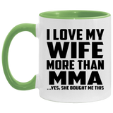 I Love My Wife More Than MMA - 11oz Accent Mug Green