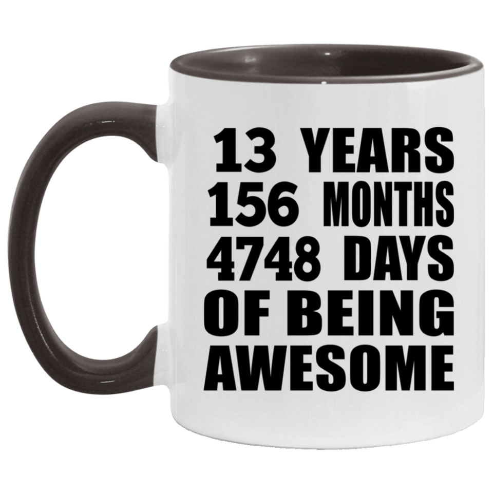 13th Birthday 13 Years 156 Months 4748 Days Of Awesome - 11oz Accent Mug Black