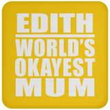 Edith World's Okayest Mum - Drink Coaster