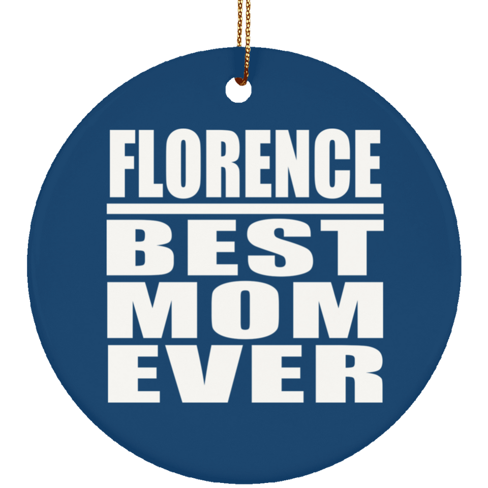 Florence Best Mom Ever - Circle Ornament