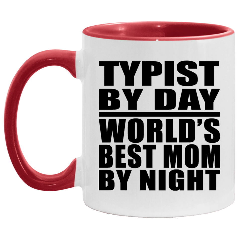 Typist By Day World's Best Mom By Night - 11oz Accent Mug Red