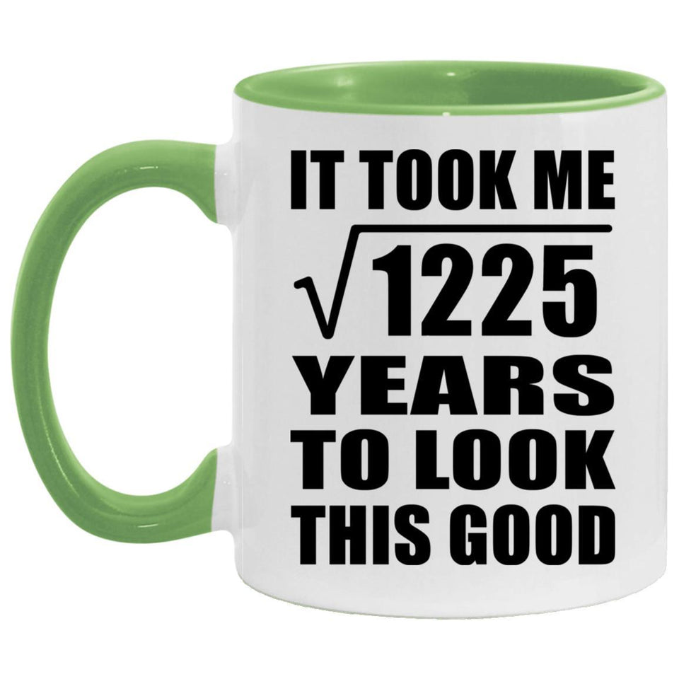 35th Birthday Took Square Root of 1225 Years To Look Good - 11oz Accent Mug Green