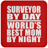 Surveyor By Day World's Best Mom By Night - Drink Coaster