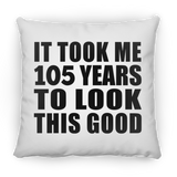 105th Birthday Took Me 105 Years To Look This Good - Throw Pillow