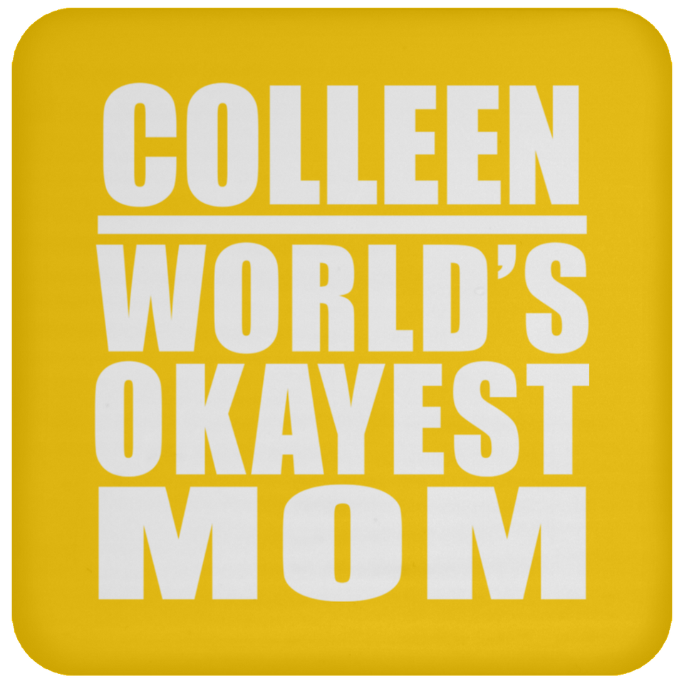 Colleen World's Okayest Mom - Drink Coaster