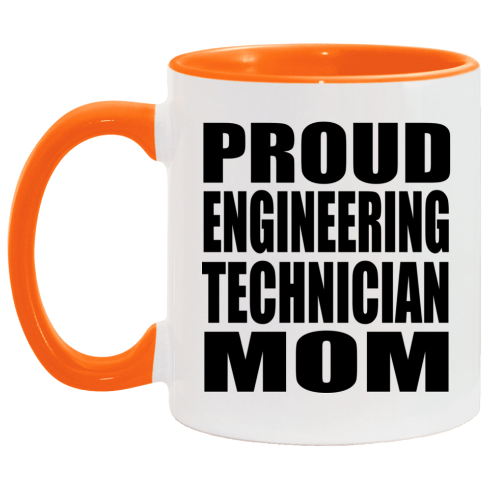 Proud Engineering Technician Mom - 11oz Accent Mug Orange