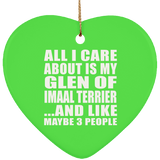 All I Care About Is My Glen Of Imaal Terrier - Heart Ornament