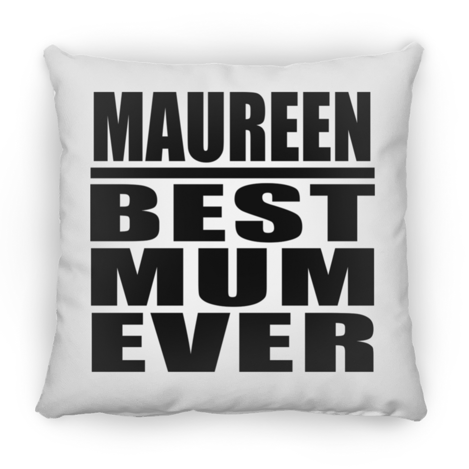 Maureen Best Mum Ever - Throw Pillow