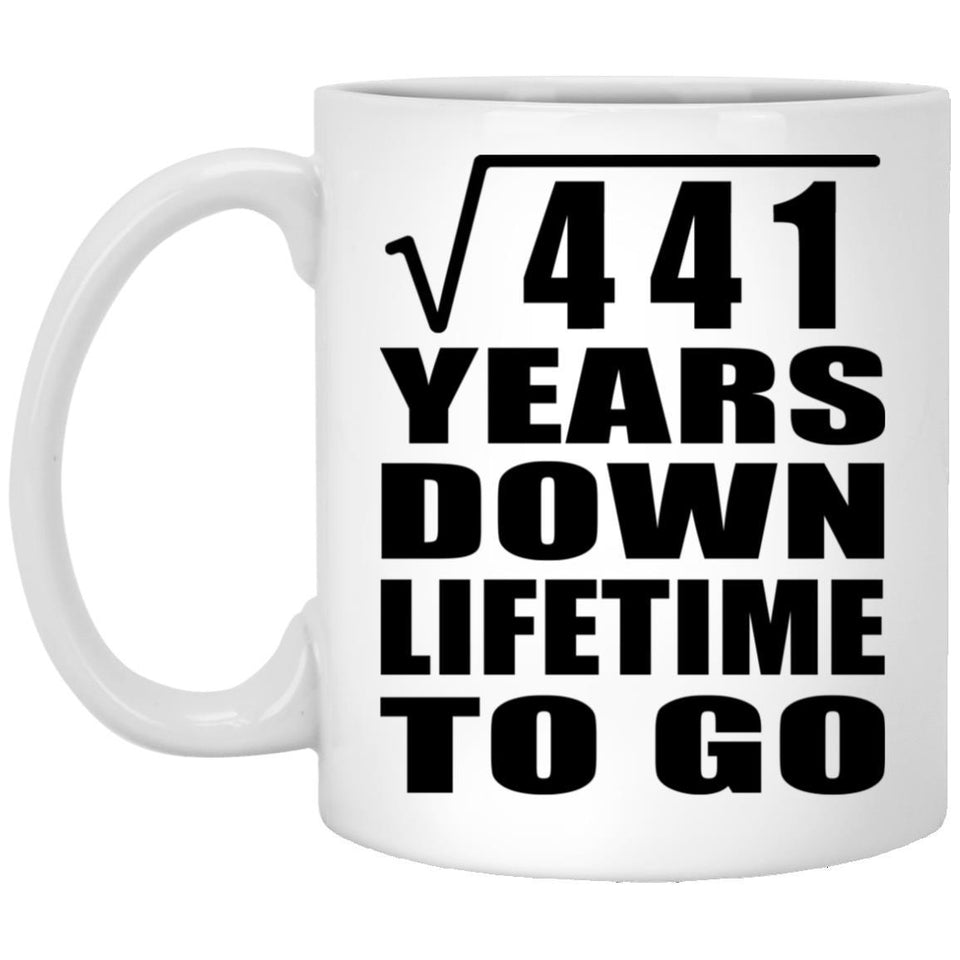 21st Anniversary Square Root of 441 Years Lifetime To Go - 11oz Coffee Mug