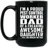 Proud Pest Control Worker Dad Of Awesome Daughter - 15 Oz Coffee Mug