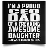 Proud CEO Dad Of Awesome Daughter - Poster Square