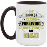 My Biggest Reason For Living Calls Me Dad - 15oz Accent Mug Black