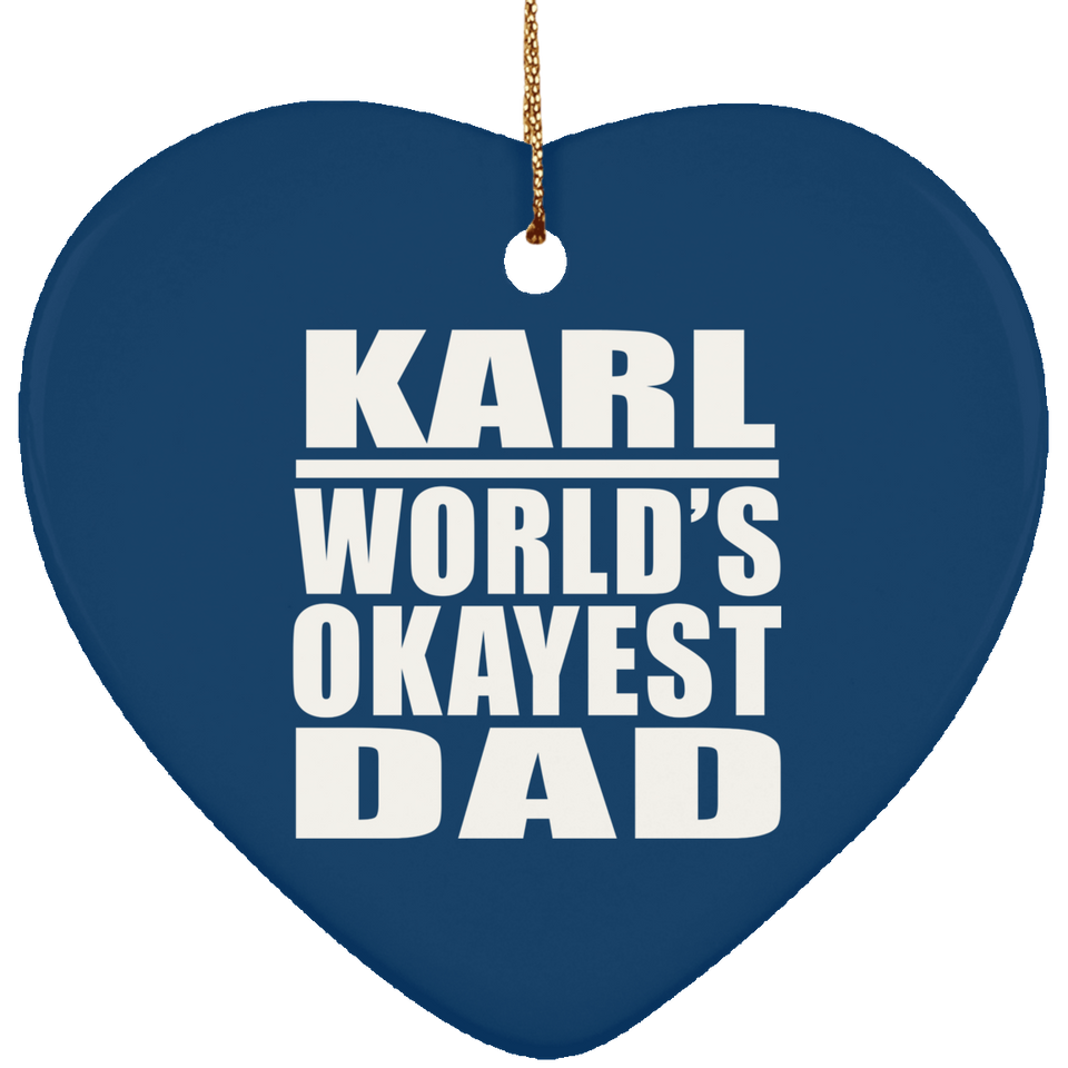 Karl World's Okayest Dad - Heart Ornament