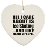 All I Care About Is Ice Skating - Heart Ornament
