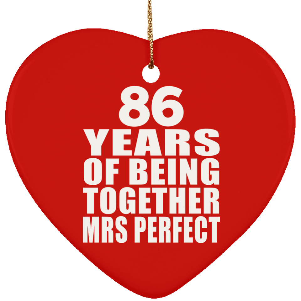 86th Anniversary 86 Years Of Being Mrs Perfect - Heart Ornament