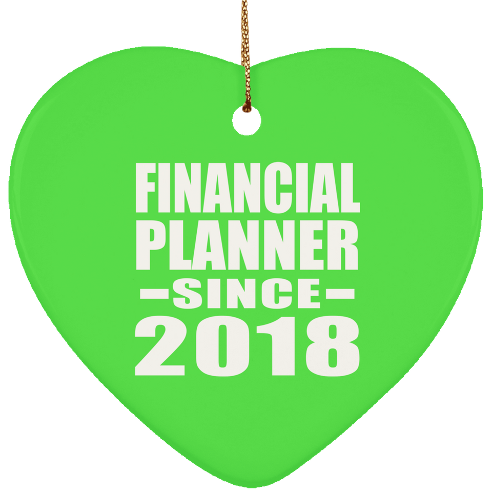 Financial Planner Since 2018 - Heart Ornament