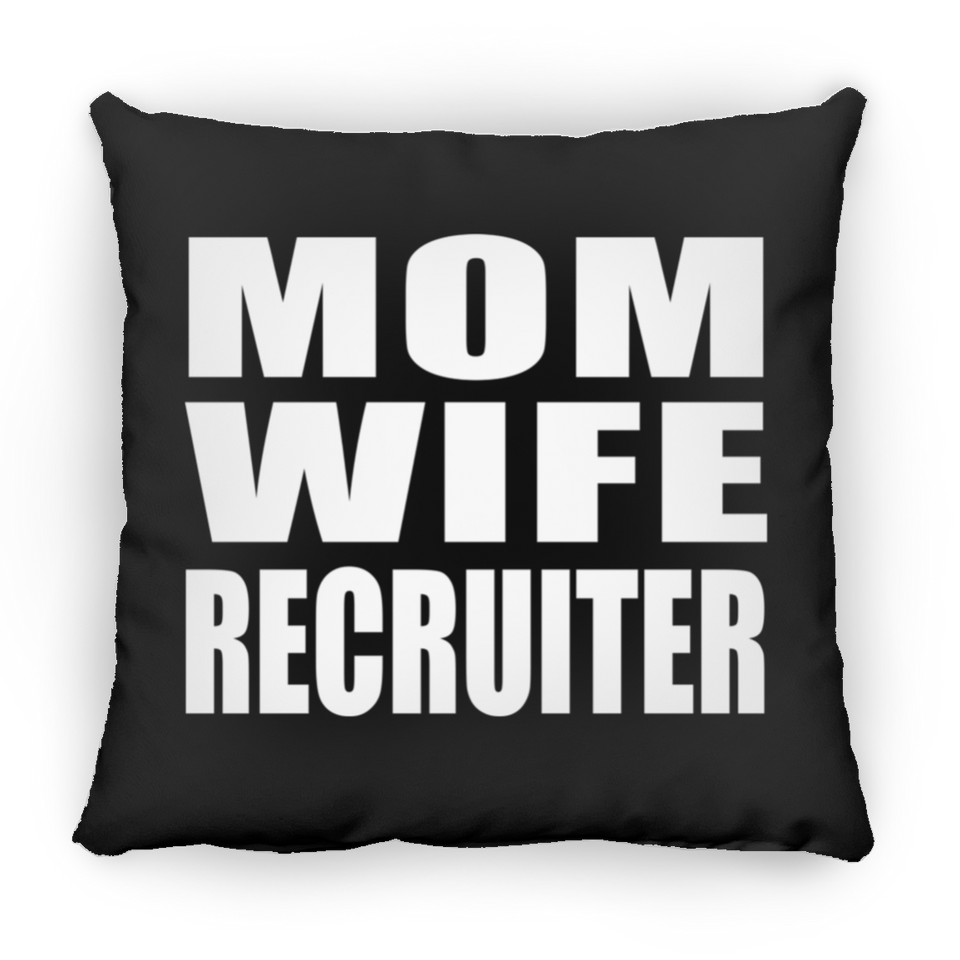 Mom Wife Recruiter - Throw Pillow Black