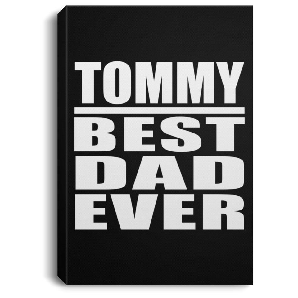 Tommy Best Dad Ever - Canvas Portrait