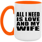 All I Need Is Love And My Wife - 15oz Accent Mug Orange