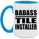 Badass Tile Installer - 15oz Accent Mug Blue