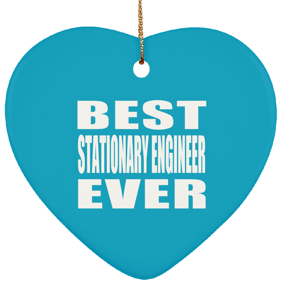 Best Stationary Engineer Ever - Heart Ornament