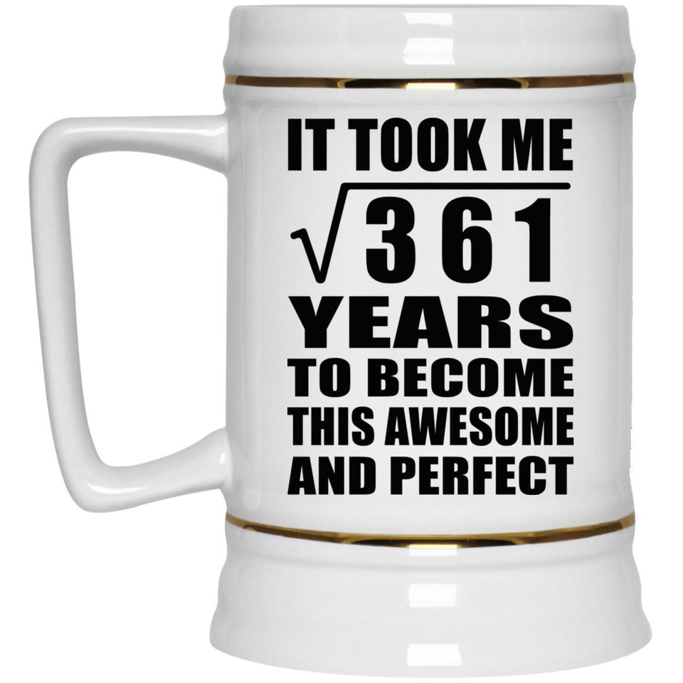 19th Birthday Took Square Root of 361 Years To Awesome - Beer Stein