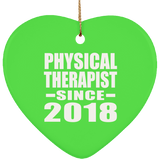 Physical Therapist Since 2018 - Heart Ornament