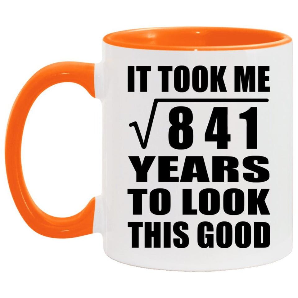 29th Birthday Took Square Root of 841 Years To Look Good - 11oz Accent Mug Orange