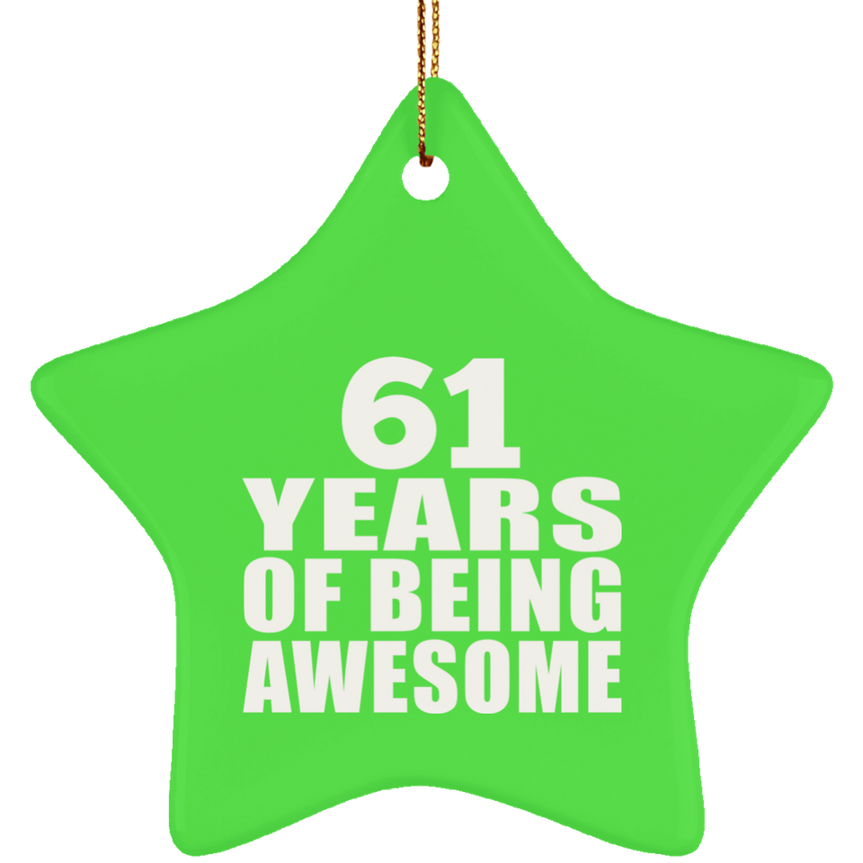 61st Birthday 61 Years Of Being Awesome - Star Ornament