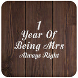 1st Anniversary 1 Year Of Being Mrs Always Right - Drink Coaster D
