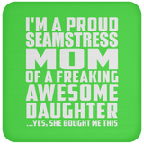 Proud Seamstress Mom Of Awesome Daughter - Drink Coaster