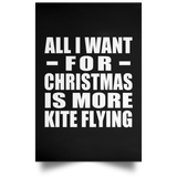 All I Want For Christmas Is More Kite Flying - Poster Portrait