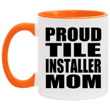 Proud Tile Installer Mom - 11oz Accent Mug Orange