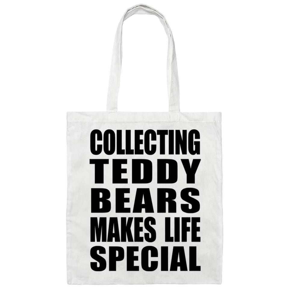Collecting Teddy Bears Makes Life Special - Tote Bag White