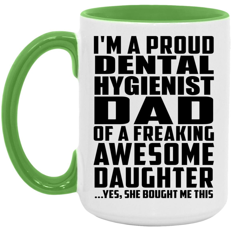 Proud Dental Hygienist Dad Of Awesome Daughter - 15oz Accent Mug Green