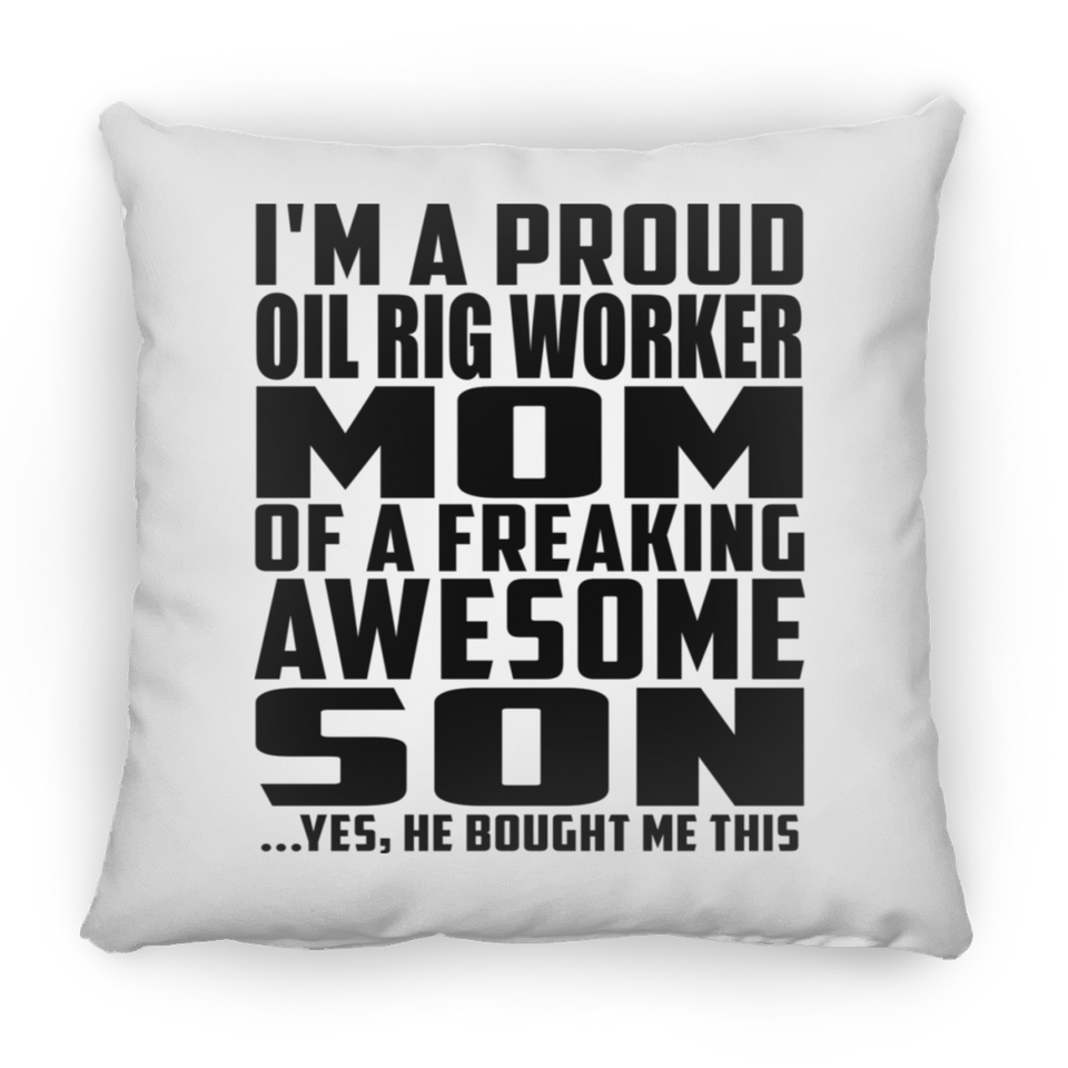 Proud Oil Rig Worker Mom Of Awesome Son - Throw Pillow