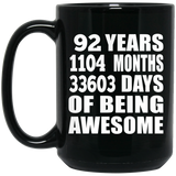 92nd Birthday 92 Years 1104 Months 33603 Days Of Awesome - 15oz Coffee Mug Black